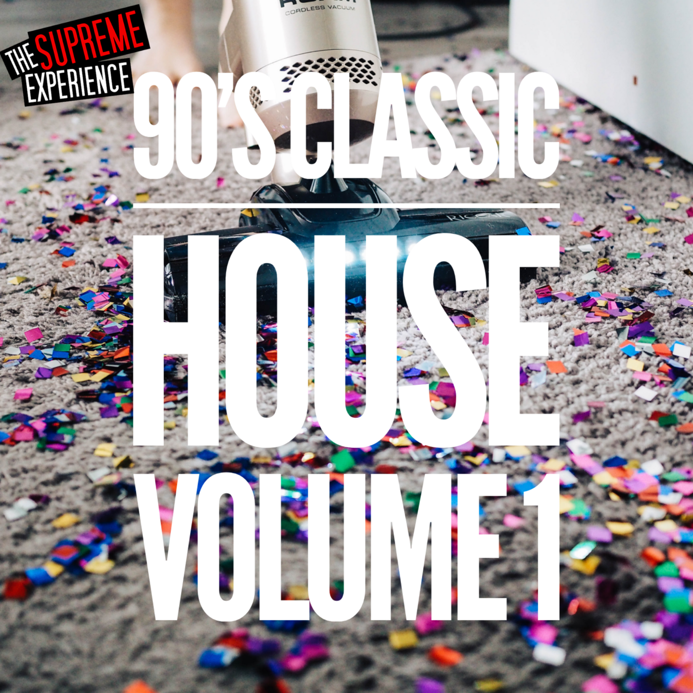 Episode 1: The Supreme Experience : Classic House Volume 1