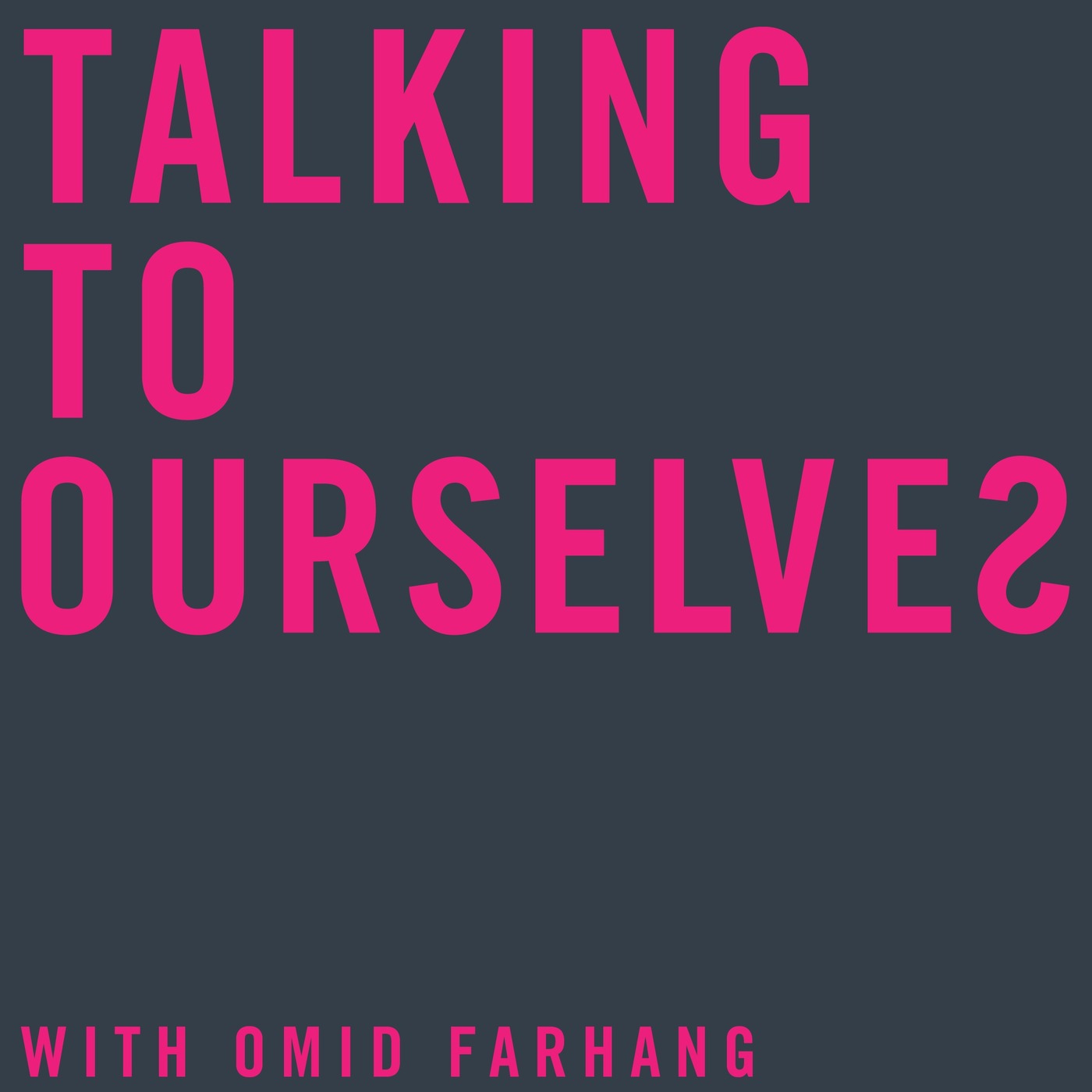 Talking to Ourselves