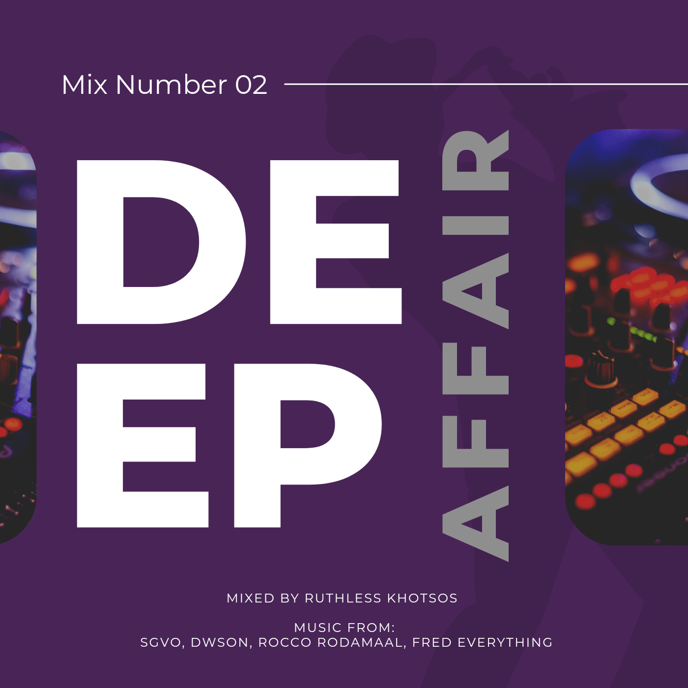 Episode 2: Deep Affair 02 (Mixed by Ruthless Khotsos) [2022 Edition]