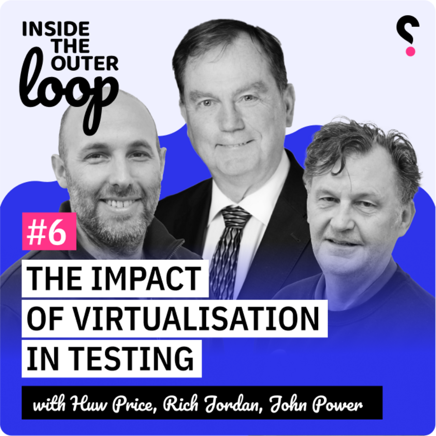 Episode 6: The Impact of Virtualisation in Testing with John Power
