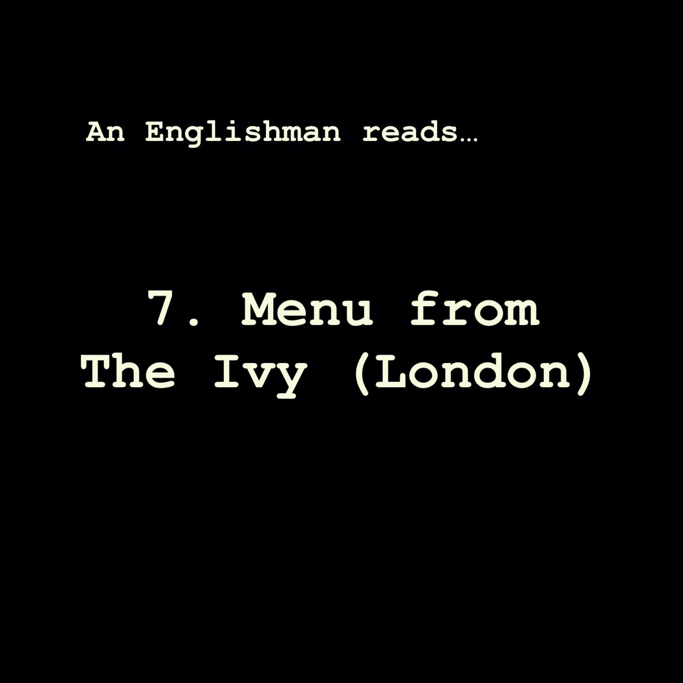 Episode 7: Menu from The Ivy (London)