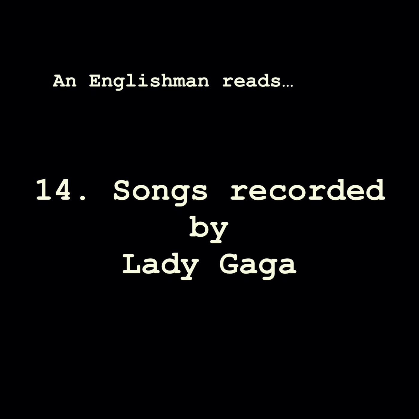 Episode 14: Songs recorded by Lady Gaga