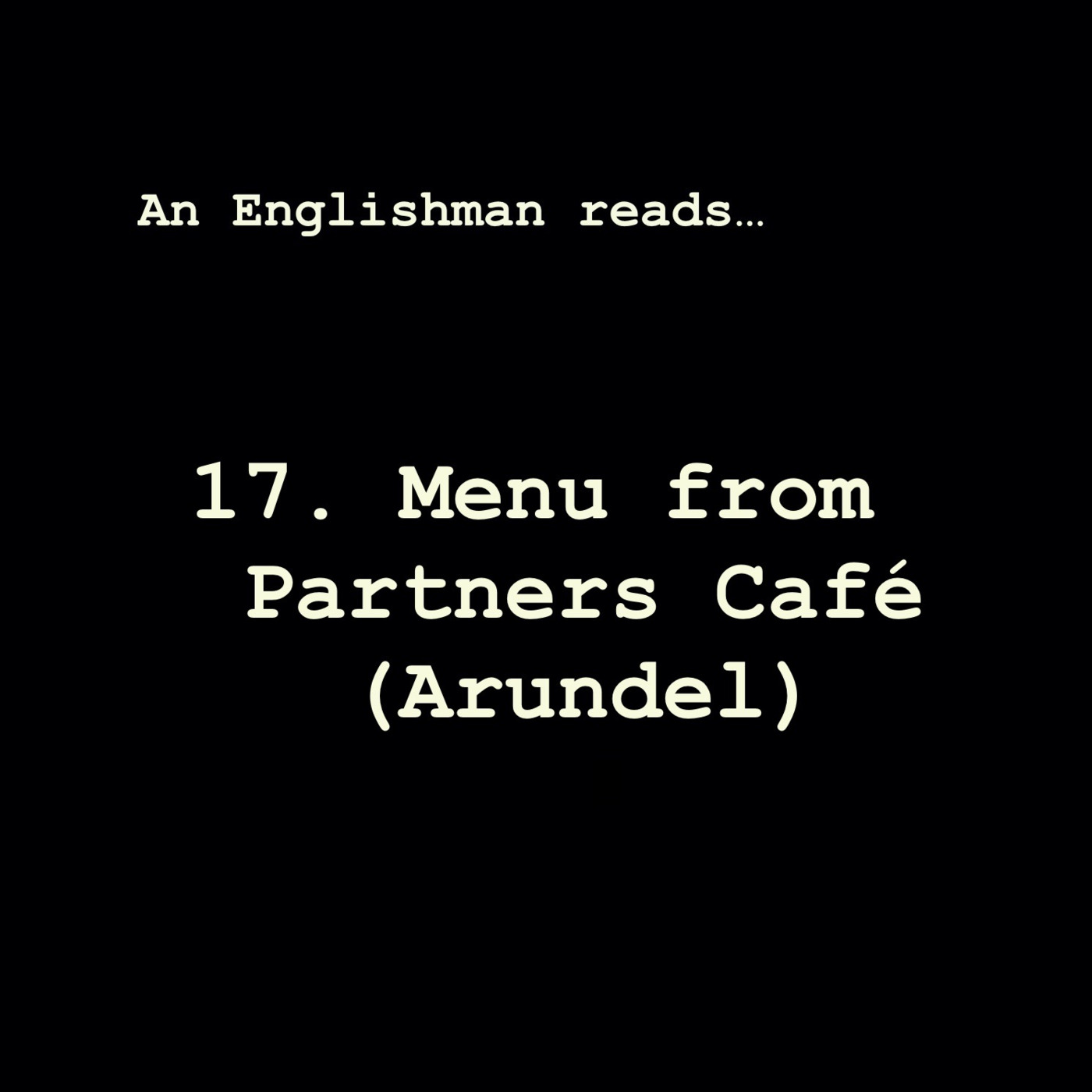 Episode 17: Menu from Partners Café (Arundel)