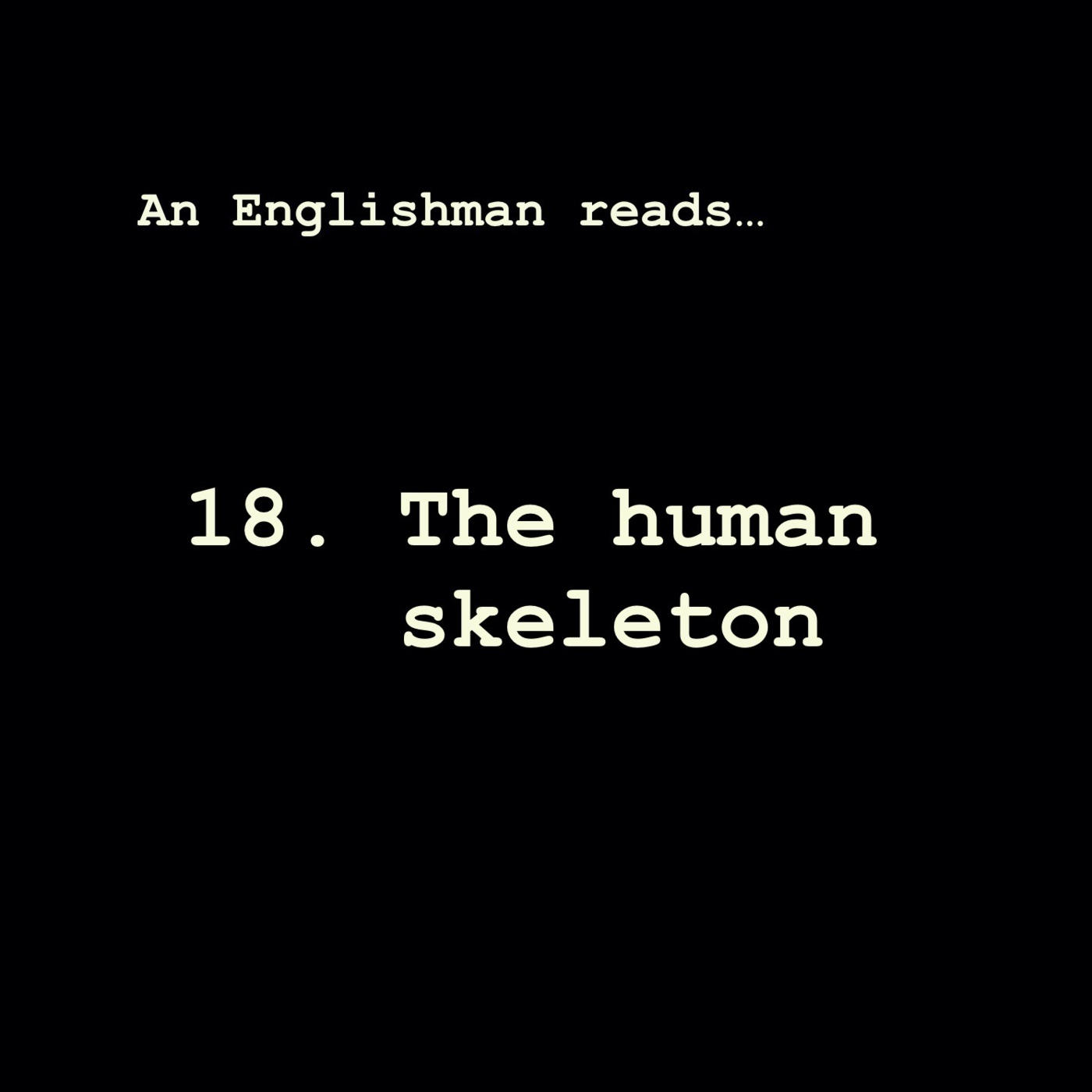 Episode 18: The human skeleton