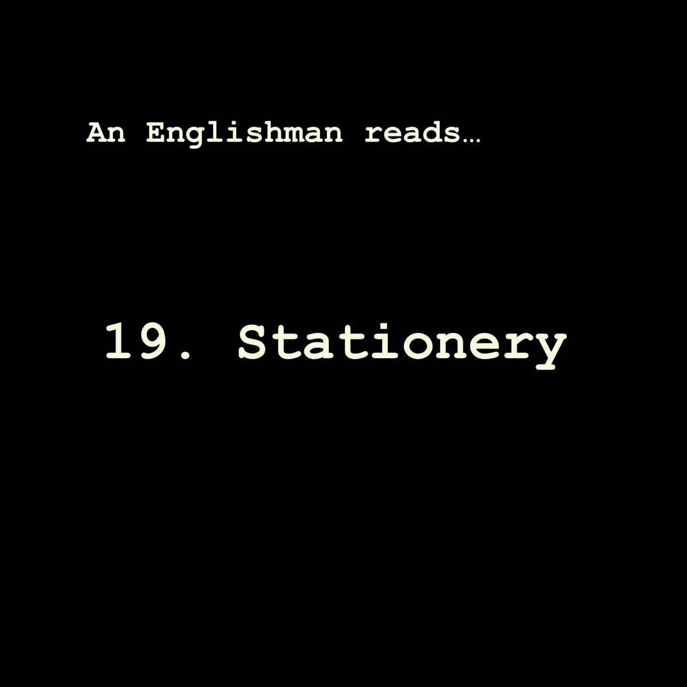 Episode 19: Stationery