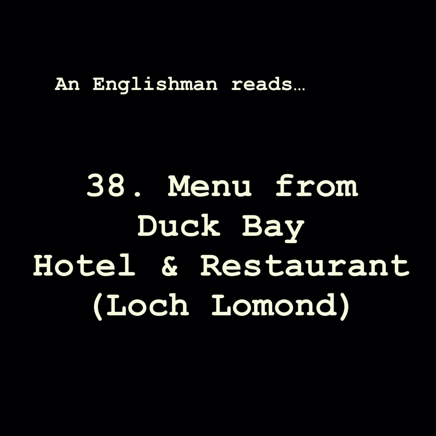 Episode 38: Menu from Duck Bay Hotel & Restaurant (Loch Lomond)
