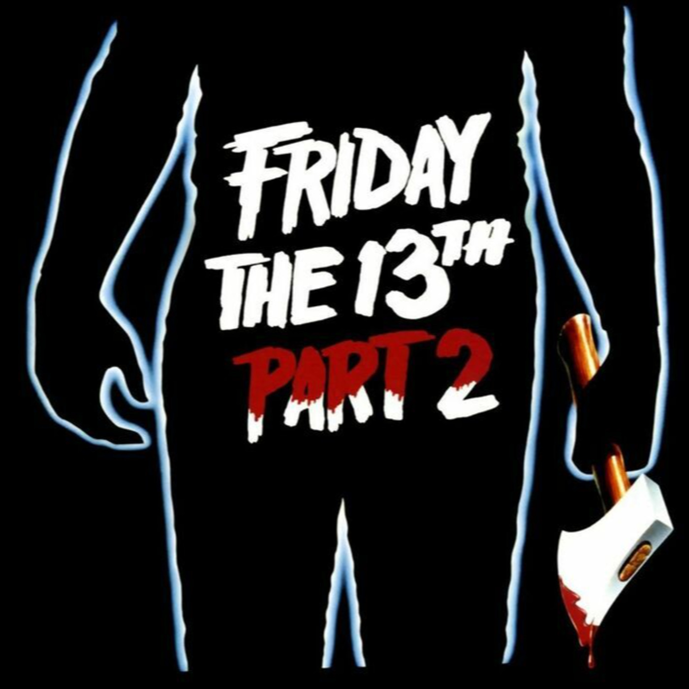 Episode 150: Horror 101 - Episode 150:  Friday the 13th Part II