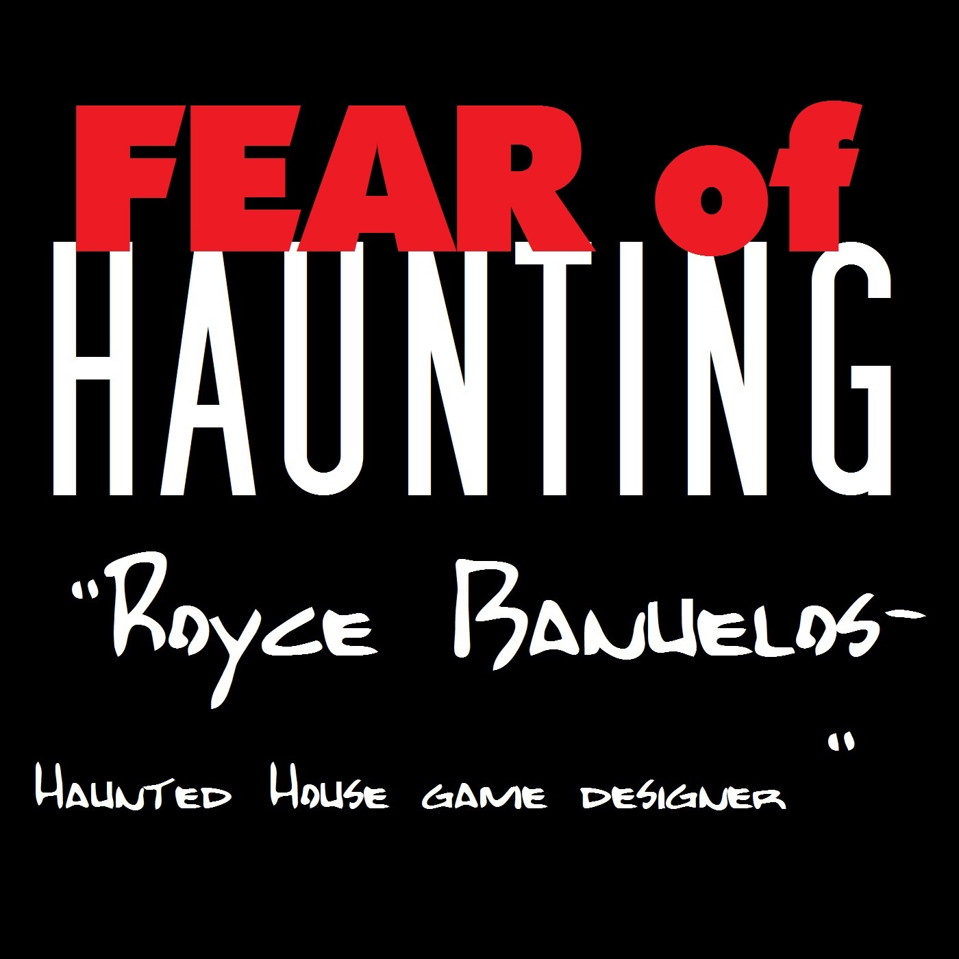 FOH ep8 Royce Banuelos Haunted House game designer