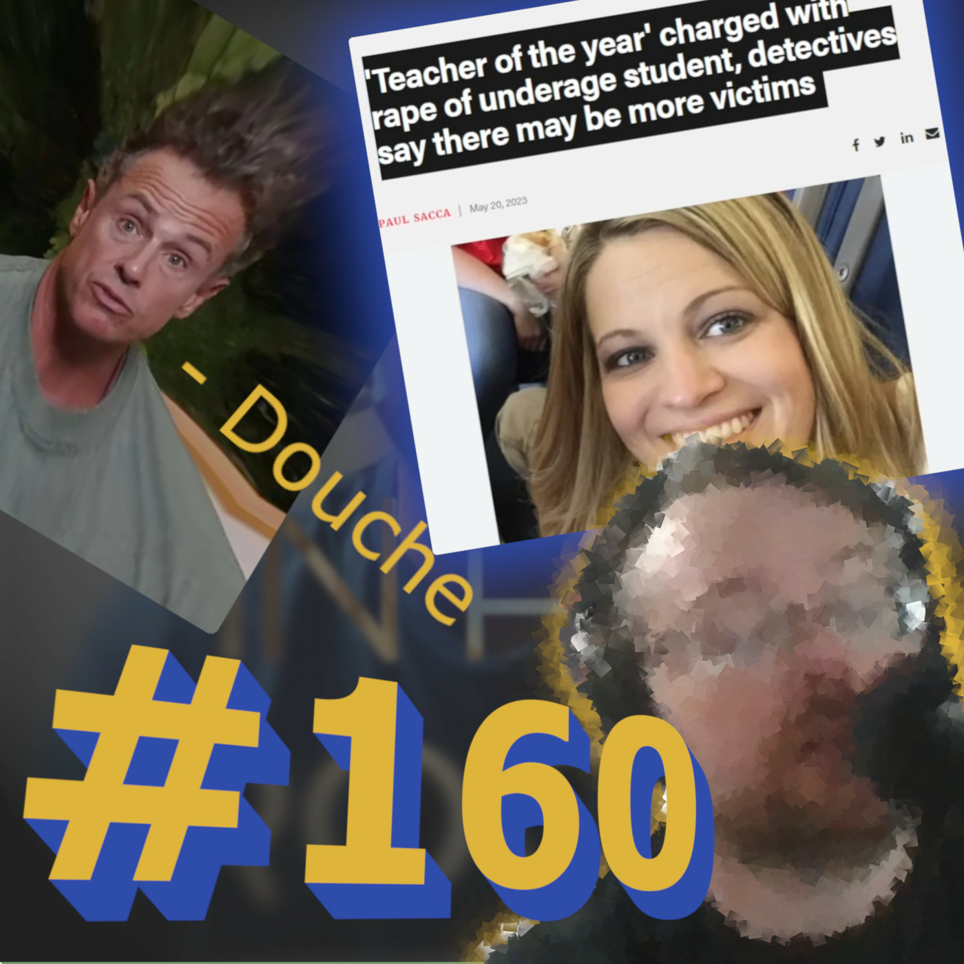 cover of episode Episode 160: More female teacher offenders, n' walkin' and talkin' w/ Chris Cuomo