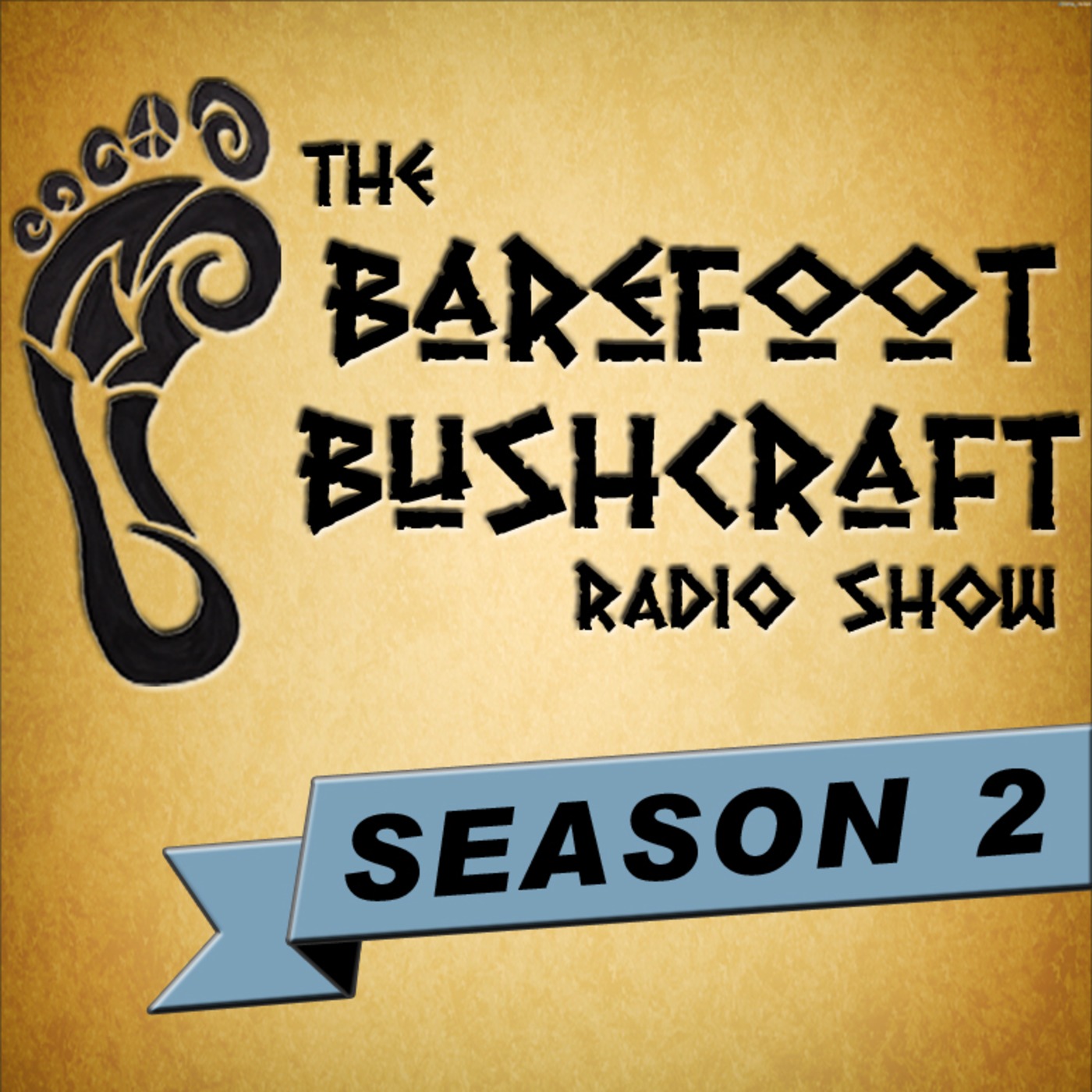 Barefoot Bushcraft Radio Show [Season 2 - Episode 03 / May 17, 2014] episode artwork