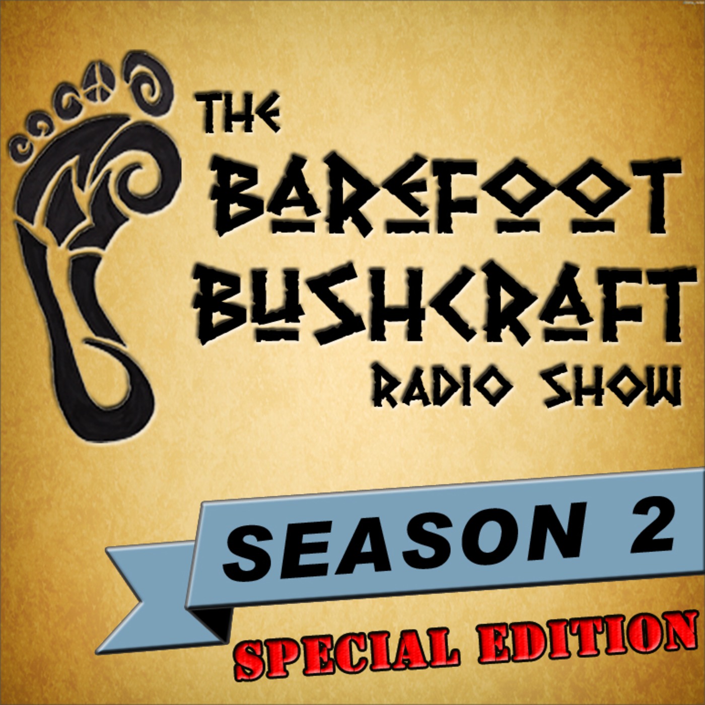 Barefoot Bushcraft Radio Show [Season 2 - Episode 05 / May 31, 2014]