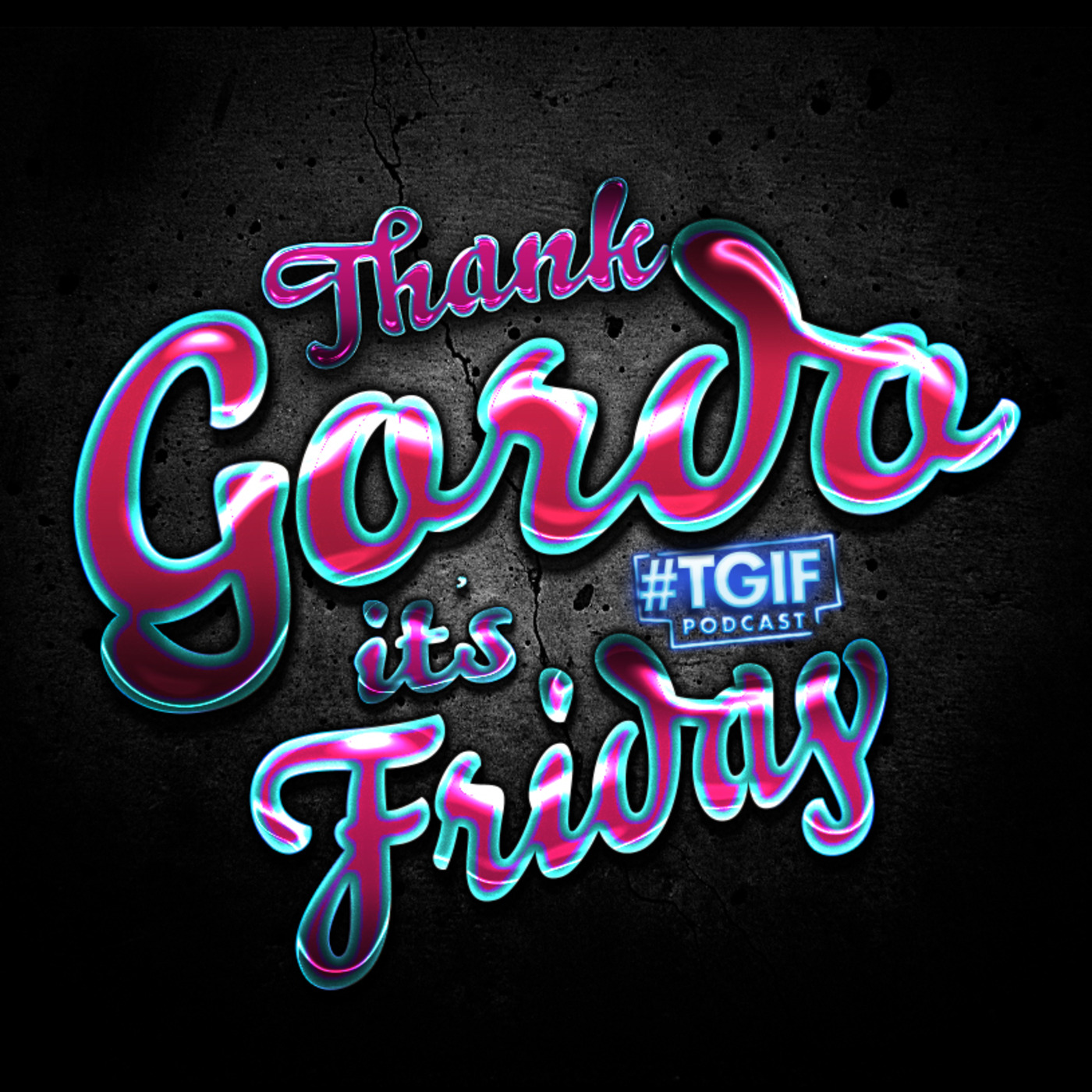#TGIF PODCAST episode artwork