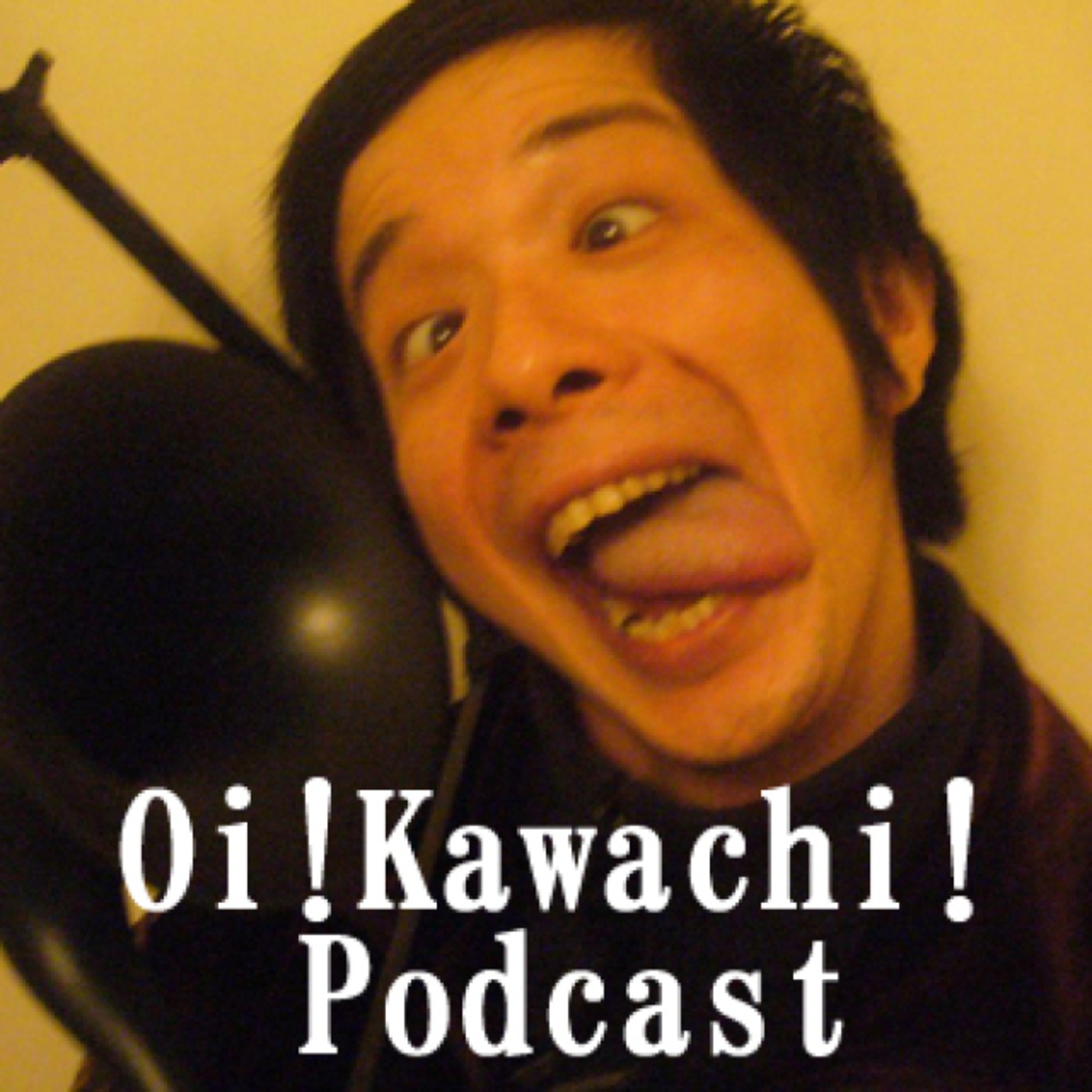 Oi!Kawachi! Podcast