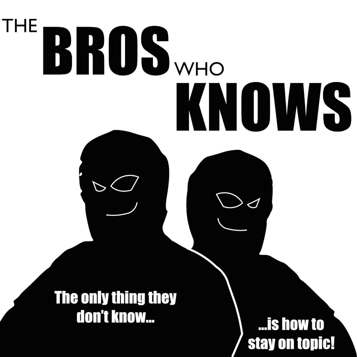 The Bros Who Knows