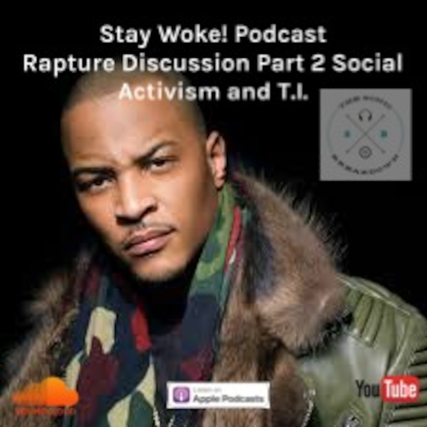 Rapture Discussion Part 3 Social Activism and T.I.