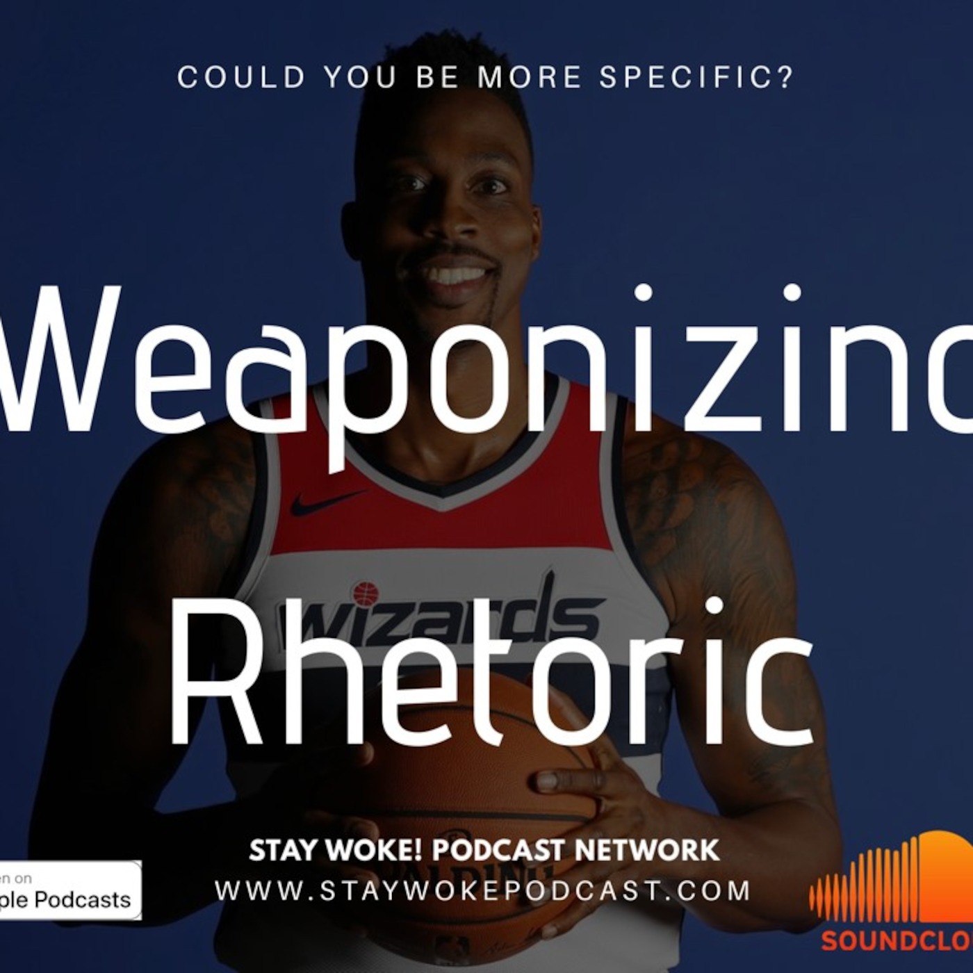 Could You Be More Specific? Weaponzing Rhetoric
