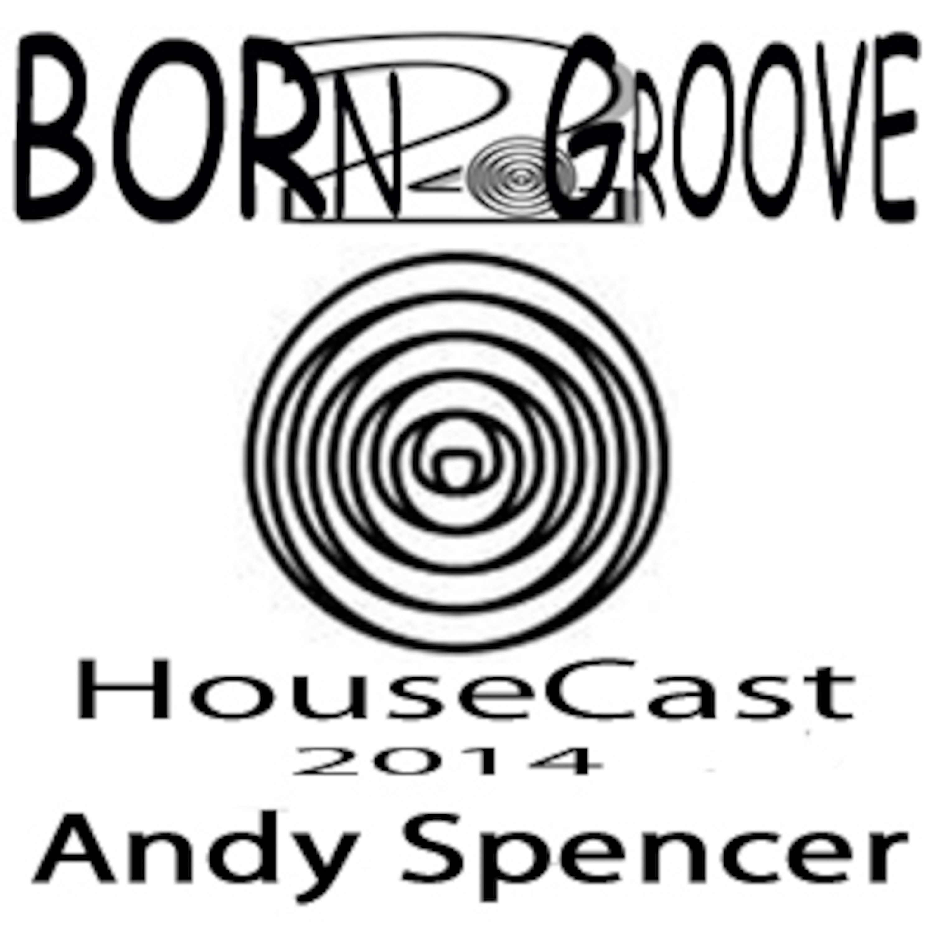 Born2groove HouseCast - Andy Spencer - March 2014 episode artwork