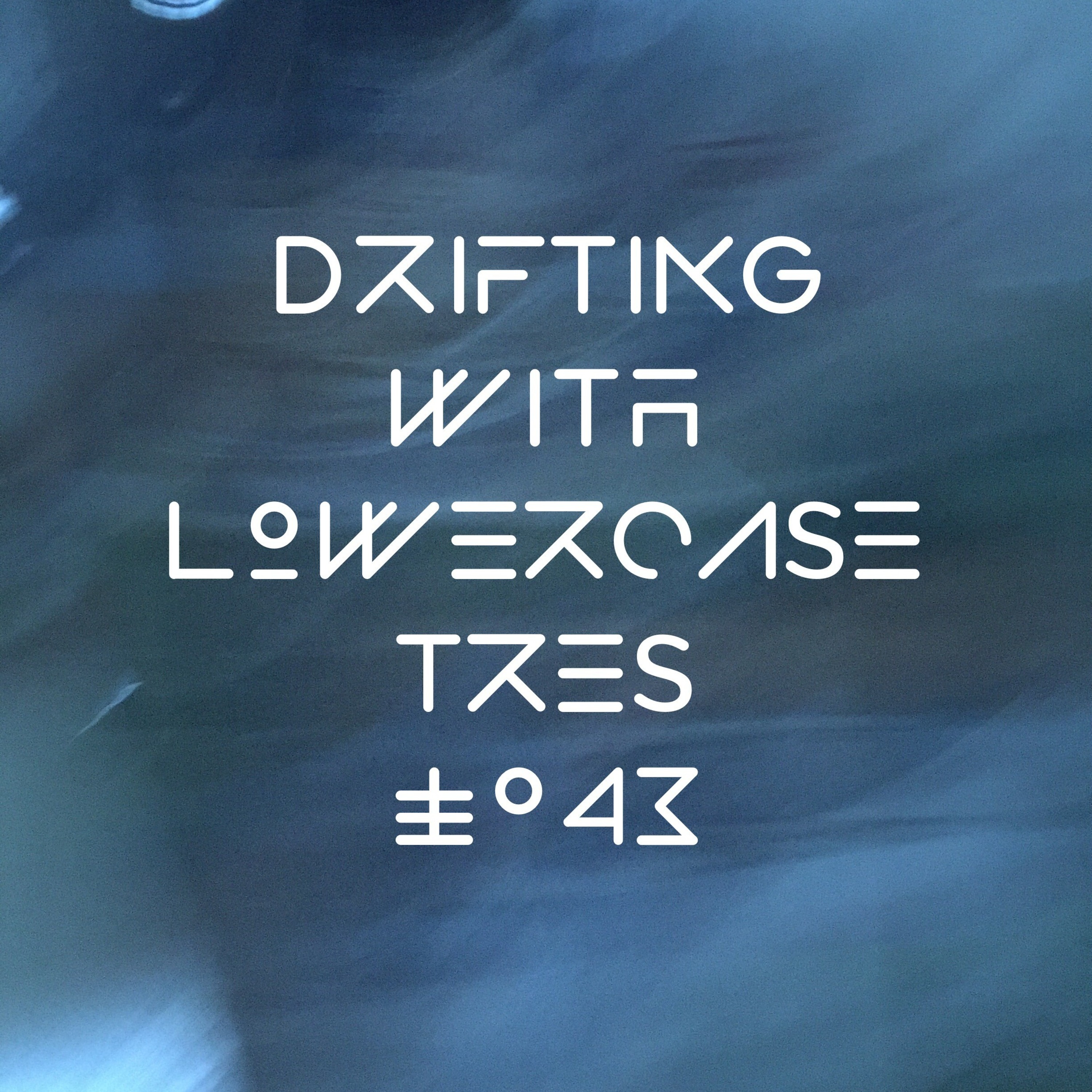 drifting 043 with lowercase tres(lowercasesounds.com