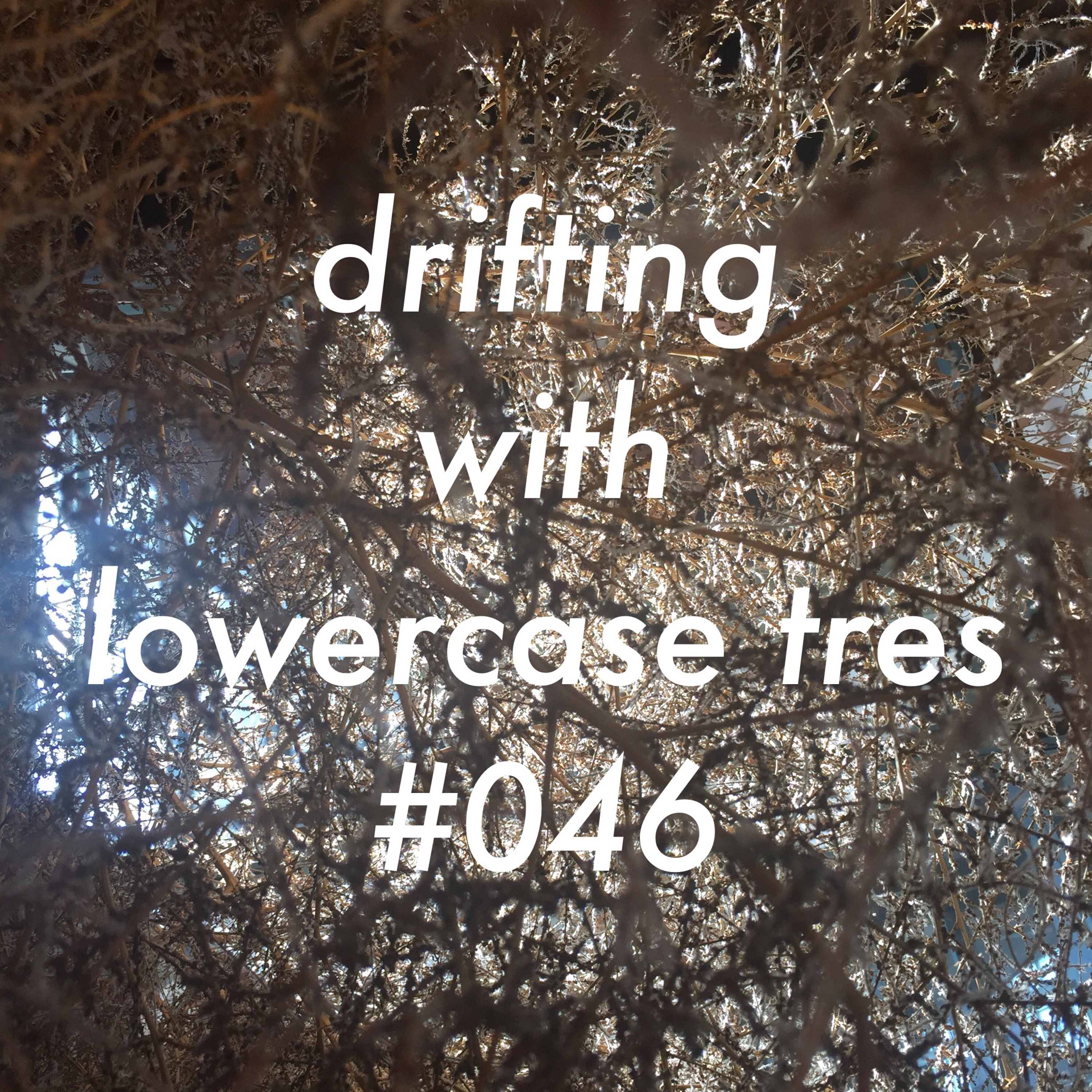 drifting 046 with lowercase tres(lowercasesounds.com) episode artwork