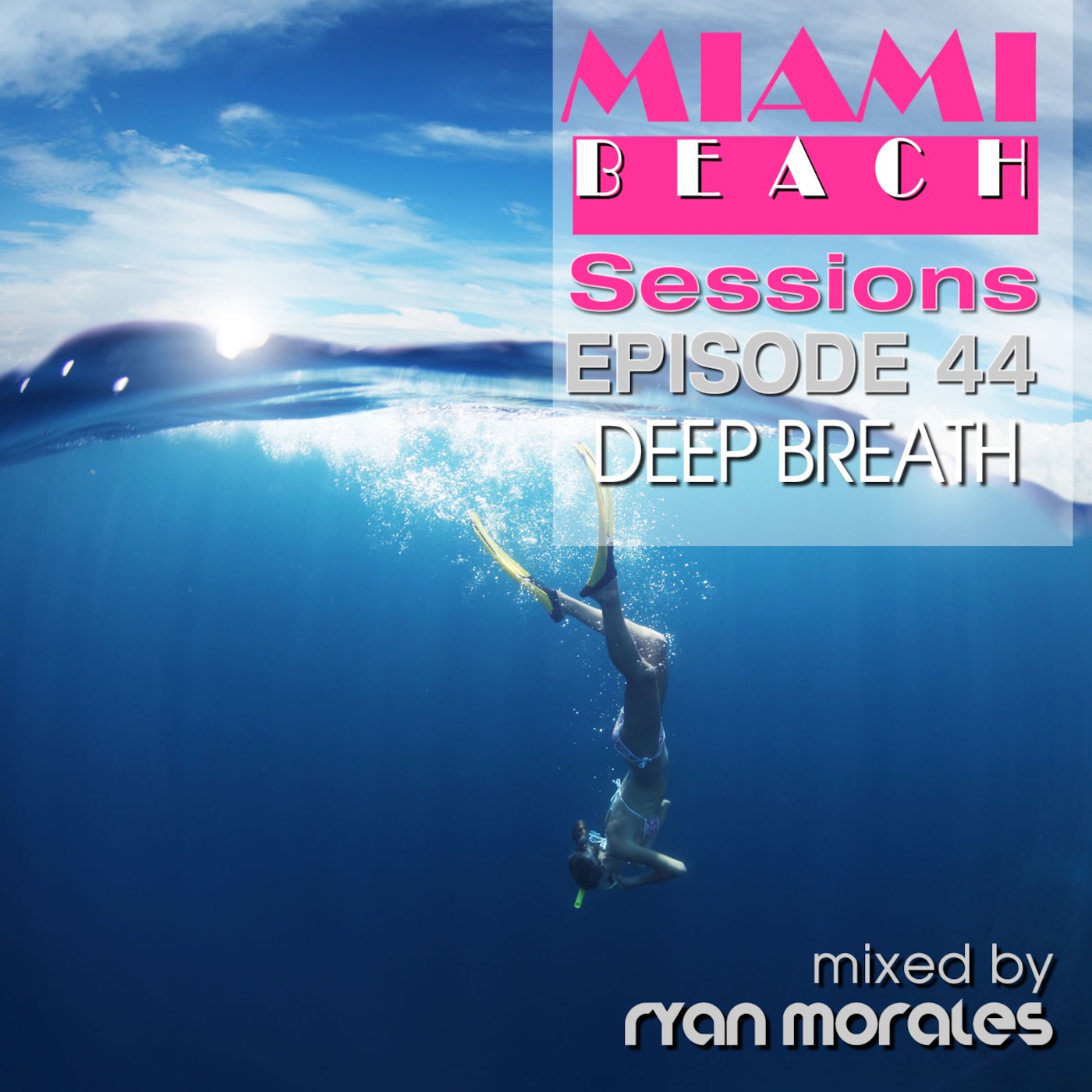 Miami Beach Sessions Episode 44 - Deep Breath