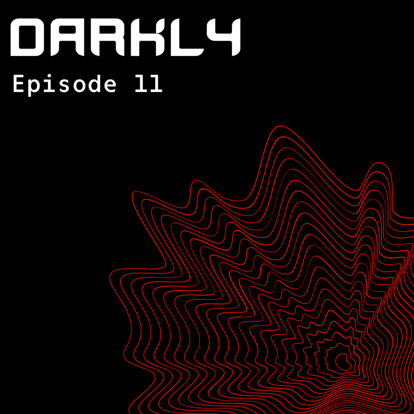 Episode 11: Darkly S10 Ep.11
