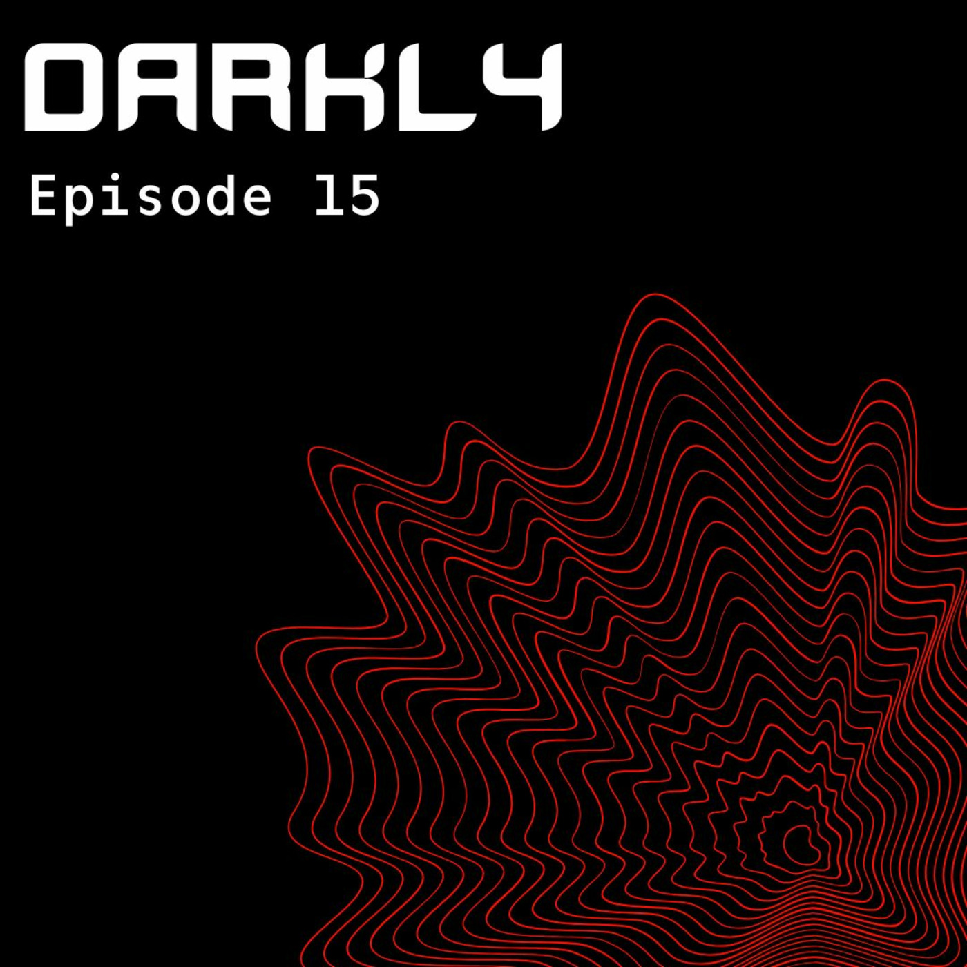 Episode 15: Darkly S10 Ep.15