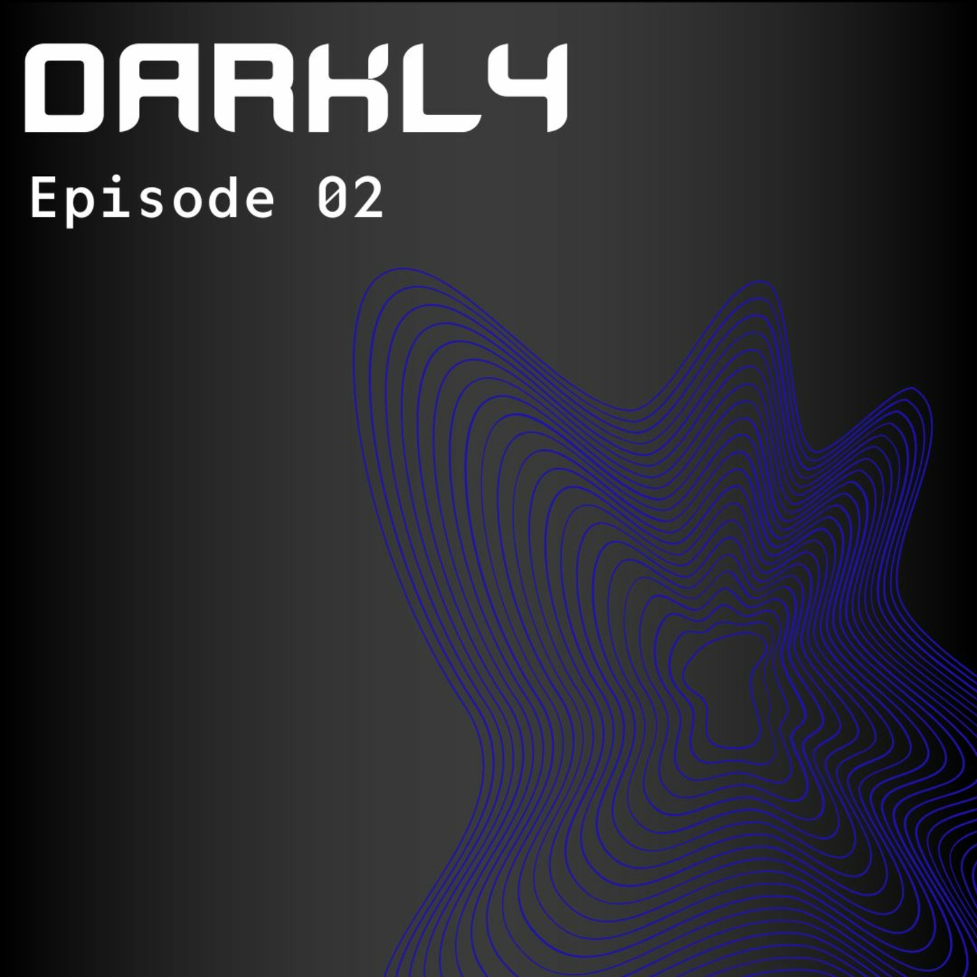Darkly