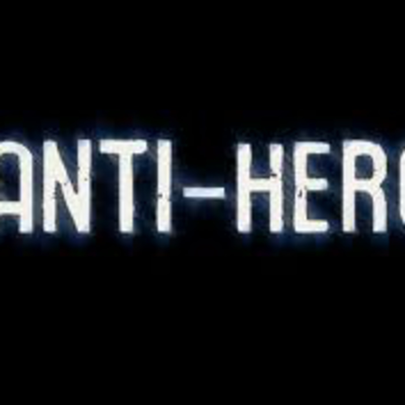 Anti-Hero Vol. 1
