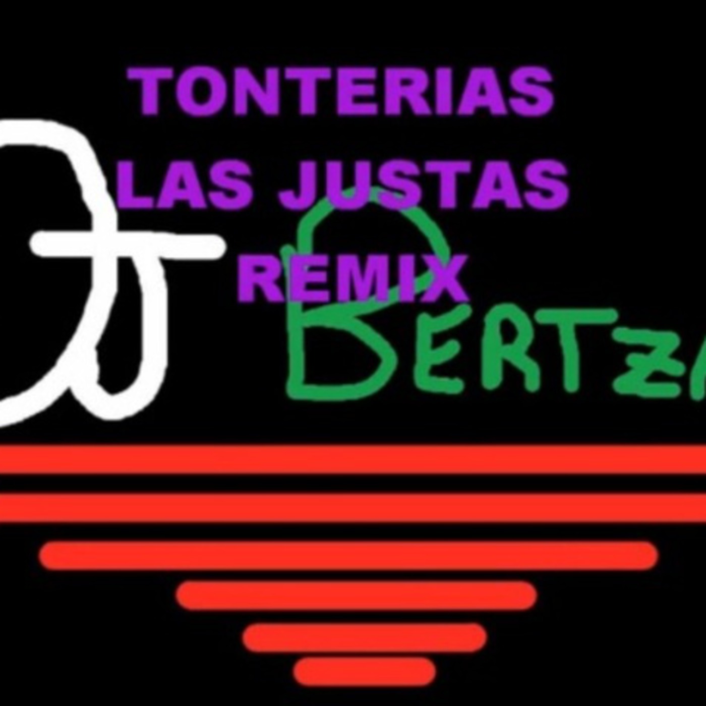 Tonterias Las Justas Remix- DJ Bertza