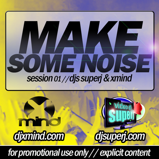 Make Some Noise: Session 1 feat DJ Super J
