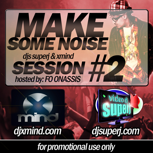 Make Some Noise: Session 2 feat DJ Super J and Fo Onassis