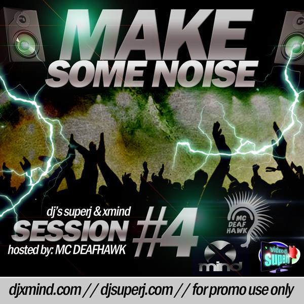 Make Some Noise: Session 4 feat DJ Super J and MC DeafHawk