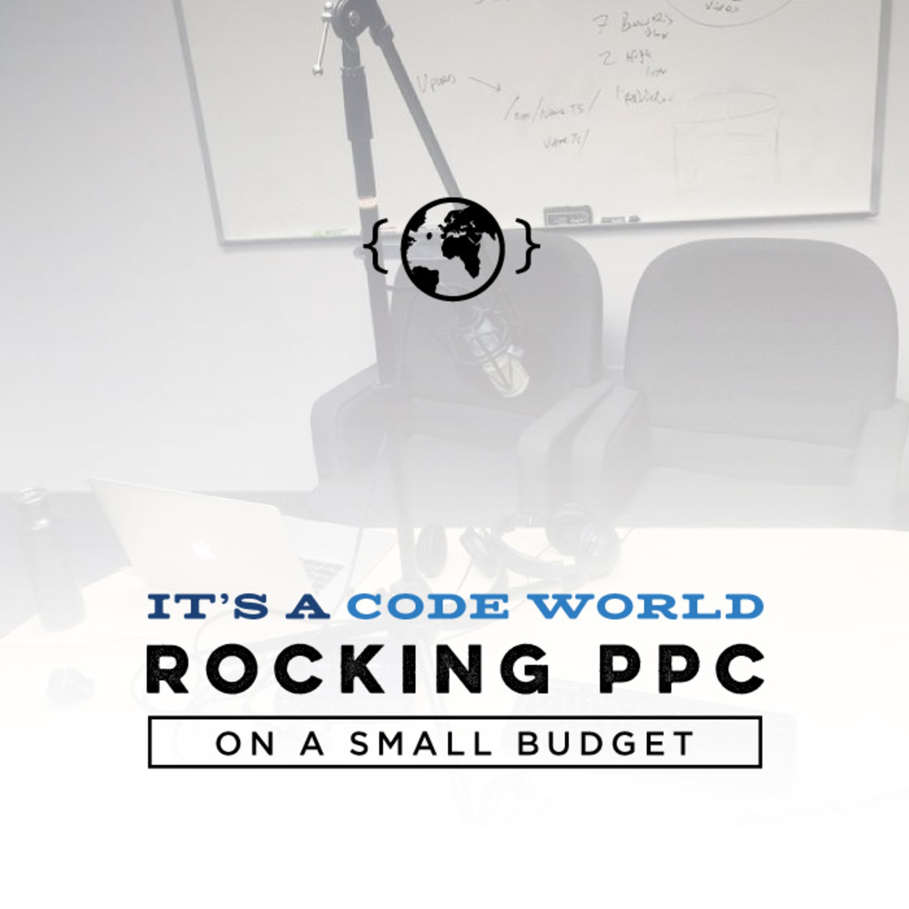 Ep. 2 - How to rock PPC / Google Ads on a small budget. episode artwork
