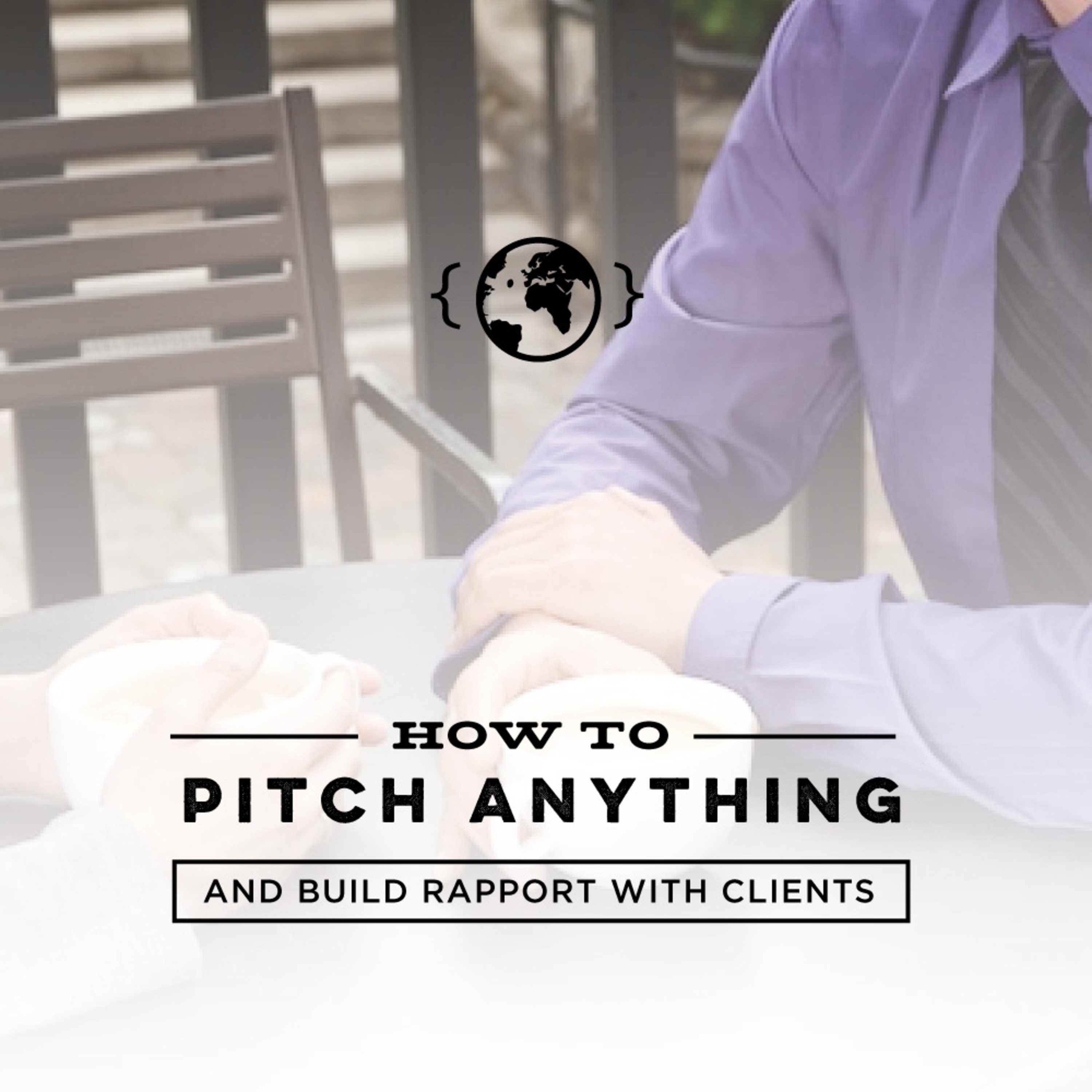 Ep. 4 - How to Pitch Anything and Build Rapport with Clients episode artwork