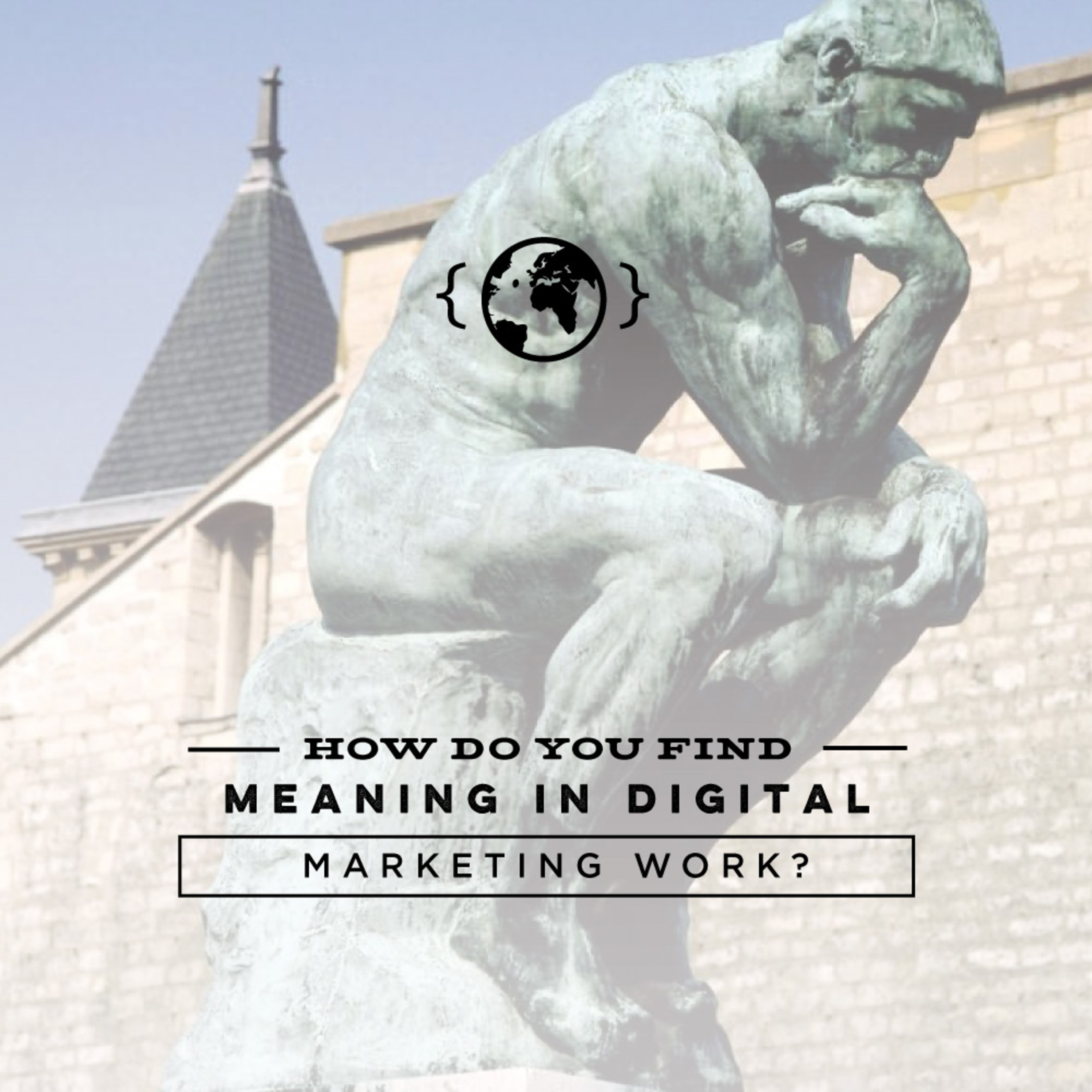 Ep. 14 - How Do You Find Meaning in Digital Marketing Work