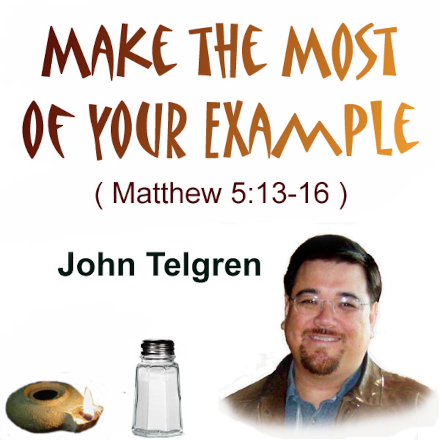 Sermon: Make the Most of Your Example