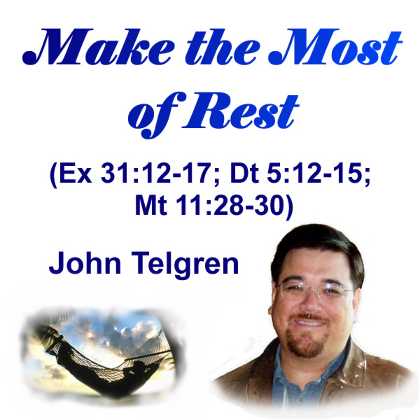 Sermon: Make the Most of Rest