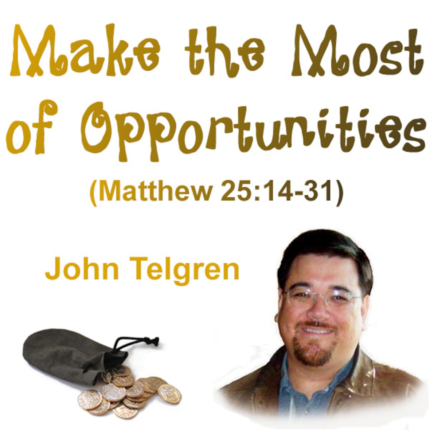 Sermon: Make the Most of Opportunities