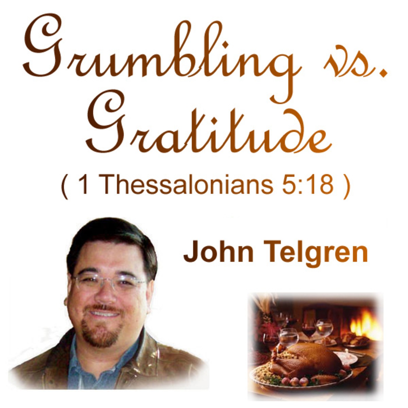 Sermon: Grumbling vs. Gratitude (Thanksgiving Day Reflections)