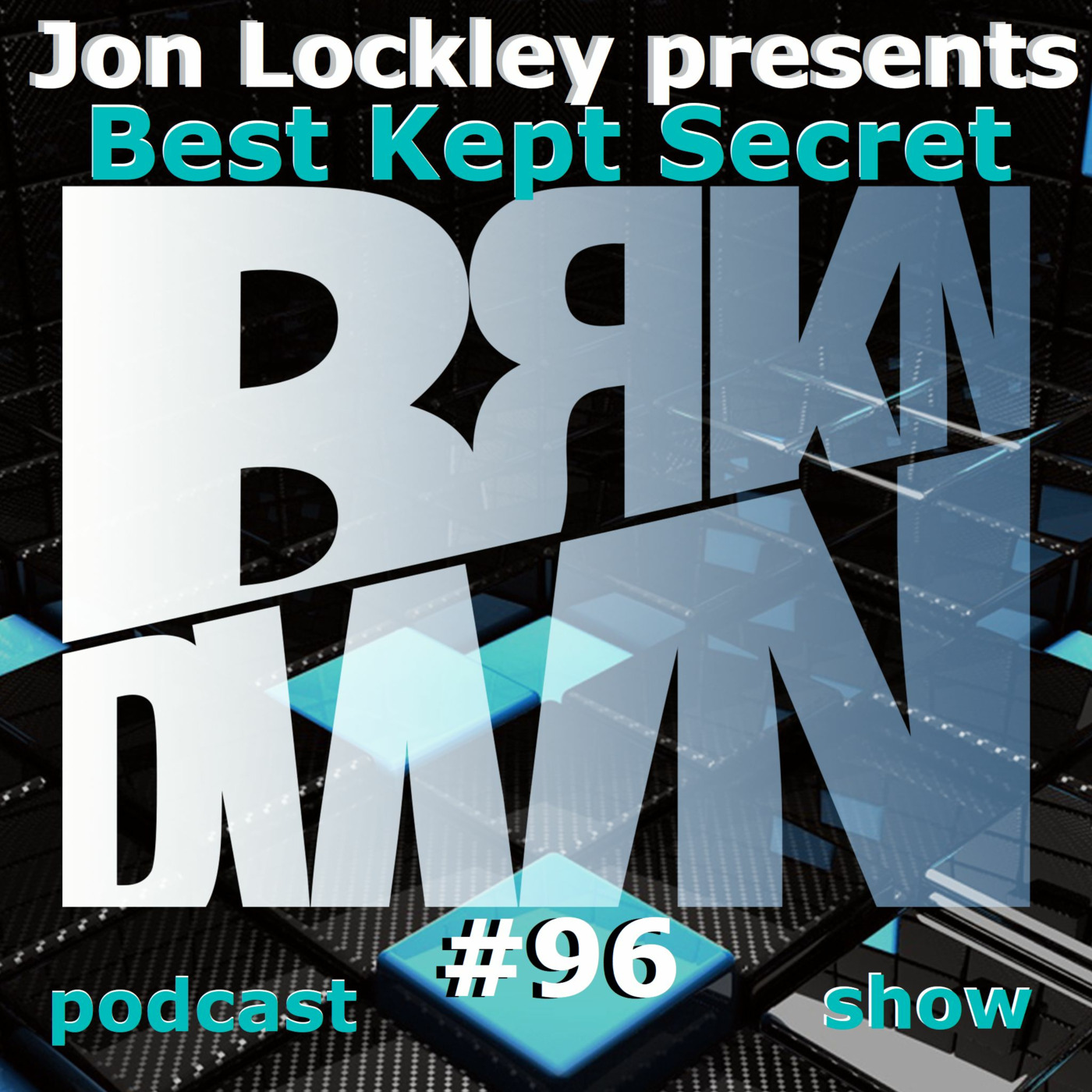 Episode 96: Best Kept Secret Podcast Show #96-BRKN DWN Guest Mix episode artwork