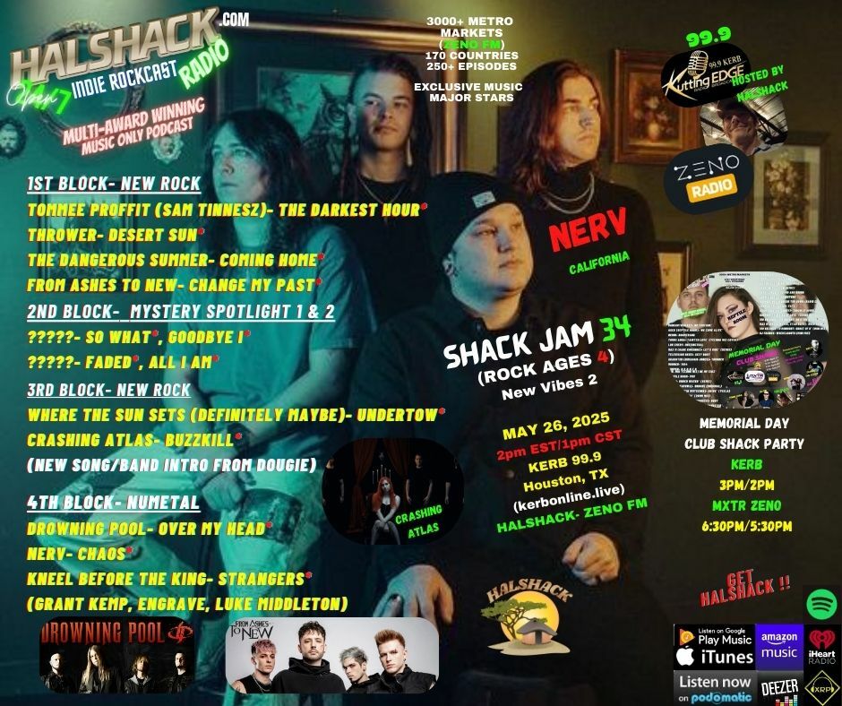 Episode 222: Halshack ep 34 (ROCK AGES 4) New Vibes 2 --SHACKJAM 34--(KERB Houston, TX-- Zeno FM) -- May 26, 2025--all new random rock genre songs -- Hosted by Halshack