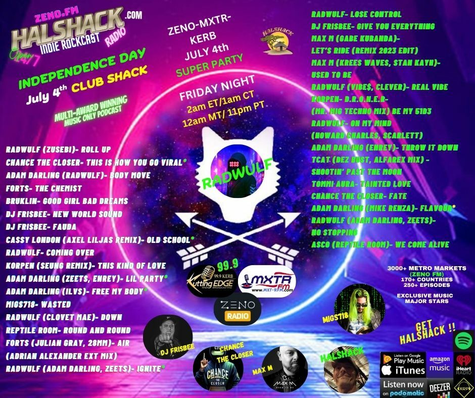 Episode 237: Halshack Special (HAPPY JULY 4th CLUB SHACK)--holiday edition-- July 4, 2025 --Club Shack mix for MXTR and KERB and ZENO
