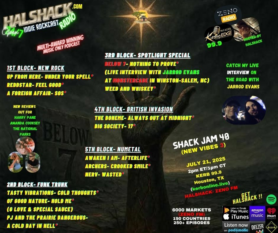 Episode 239: Halshack ep 40 (NEW VIBES 3) --SHACKJAM 40--(KERB Houston, TX-- Zeno FM) -- July 21st 2025--random new rock and more- Hosted by Halshack