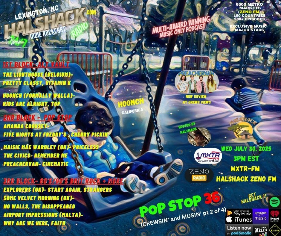 Episode 242: Halshack ep 36 (CREWSIN and MUSIN pt 2 of 4)---POP STOP 36 ---MXTR-FM--- July 30, 2025--theme about Crews Views artists- hosted by Halshack