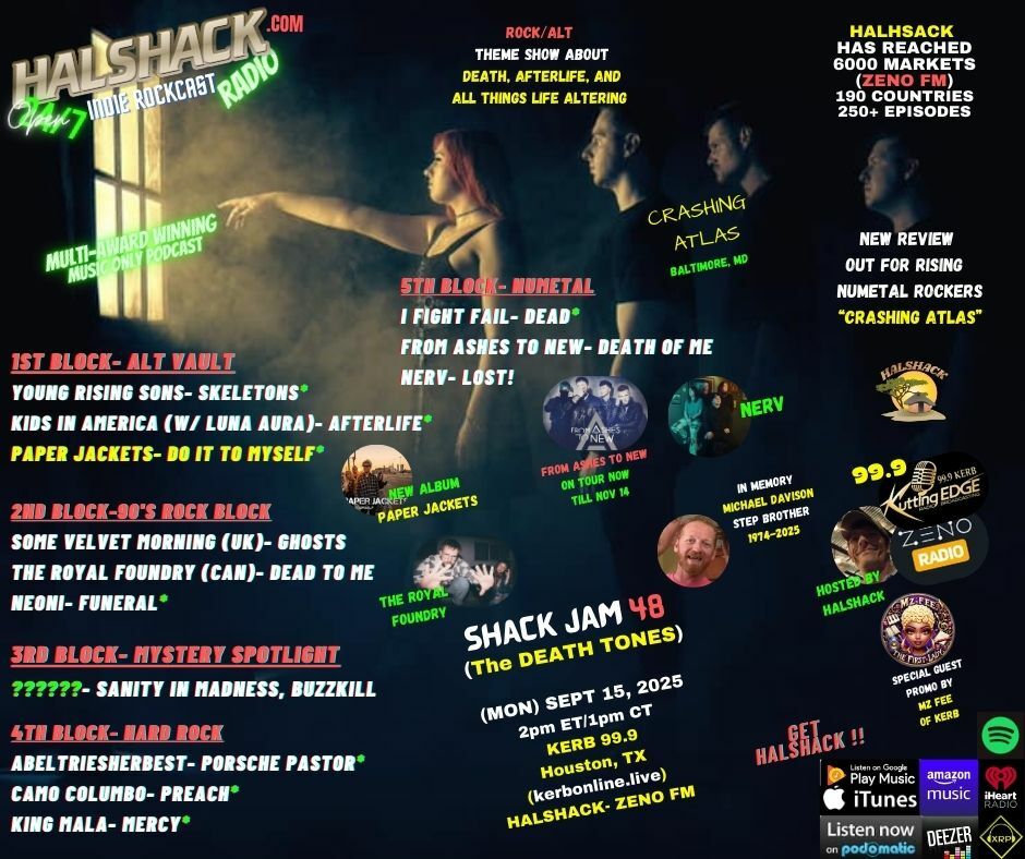 Episode 256: Halshack ep 48 (The DEATH TONES for KERB-ZENO)--ShackJam 48--Sep 15, 2025 --rock theme show about death of loved ones- hosted by Halshac