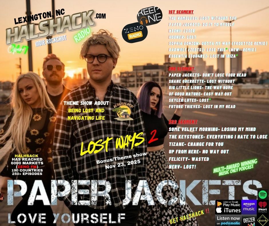 Episode 276: Halshack-(LOST WAYS 2)- Nov 23, 2025- Theme show-Bonus with songs with Lost and Ways titles and more--Find the shacklist at Halshack com Episode 276: Halshack-(LOST WAYS 2)- Nov 23, 2025- Theme show-Bonus with songs with Lost and Ways titles and more--Find the shacklist at Halshack com