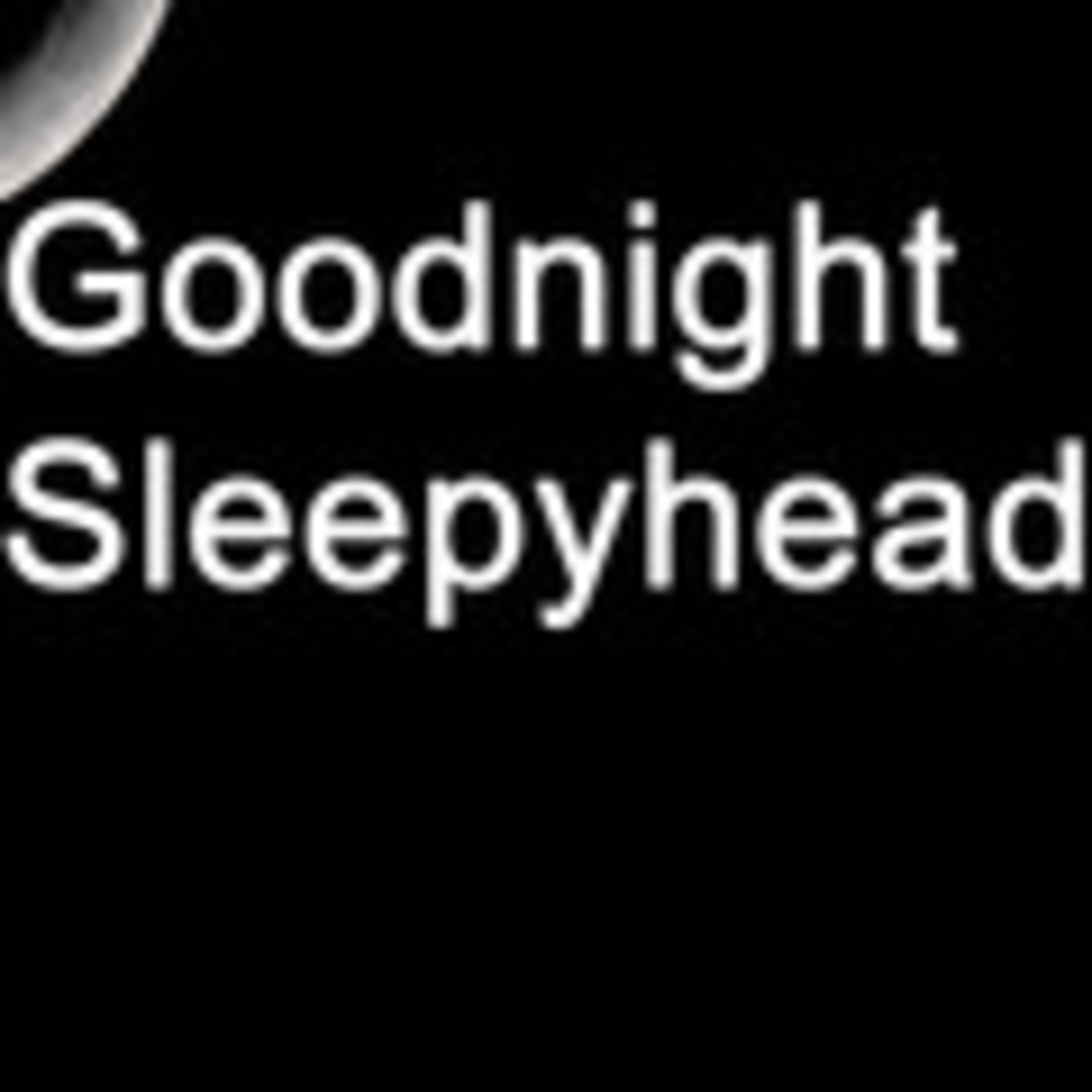 Goodnight Sleepyhead
