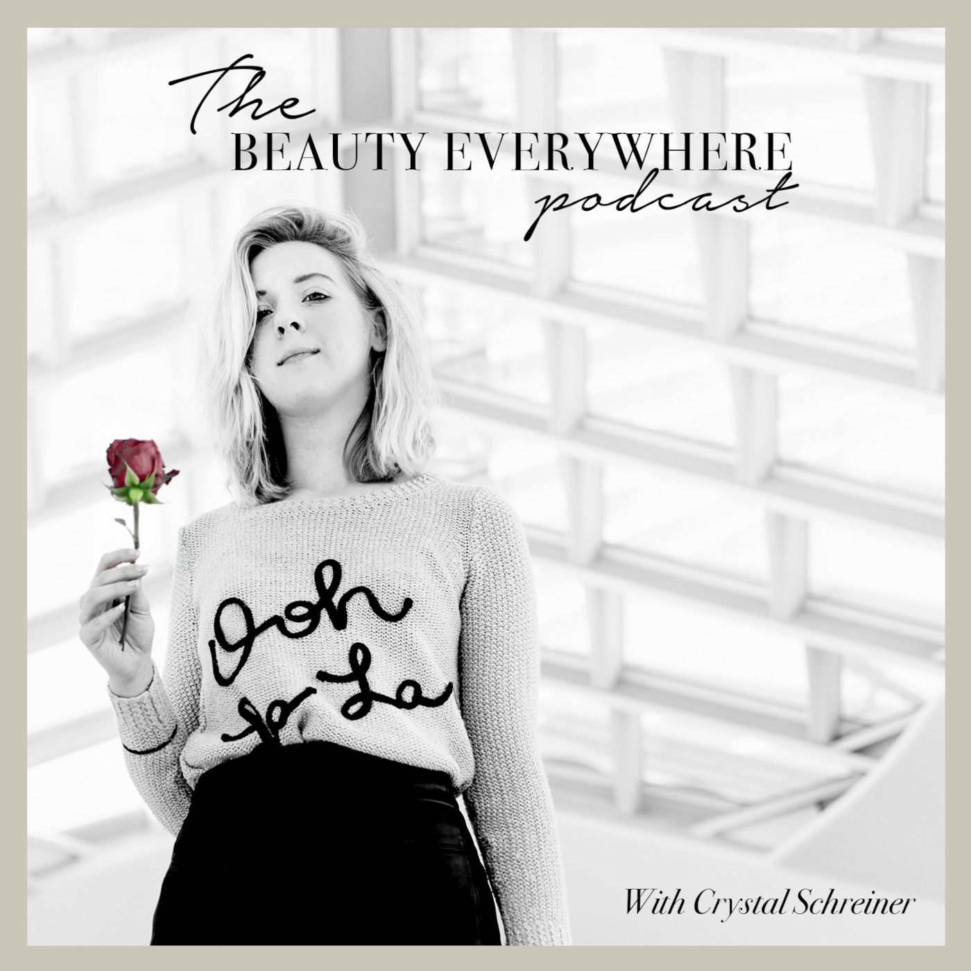 The Beauty Everywhere Podcast with Crystal Schreiner