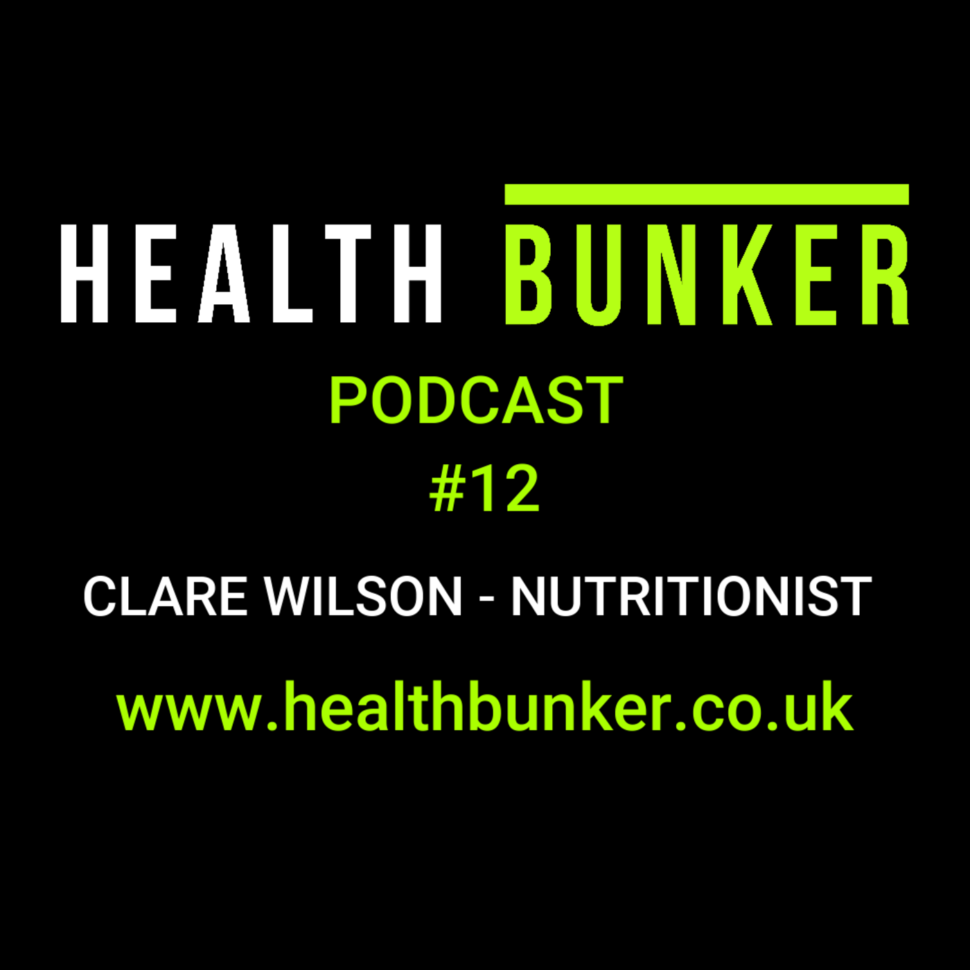 Dom's Health Bunker Podcast #12 With Clare Wilson  - Nutritionist