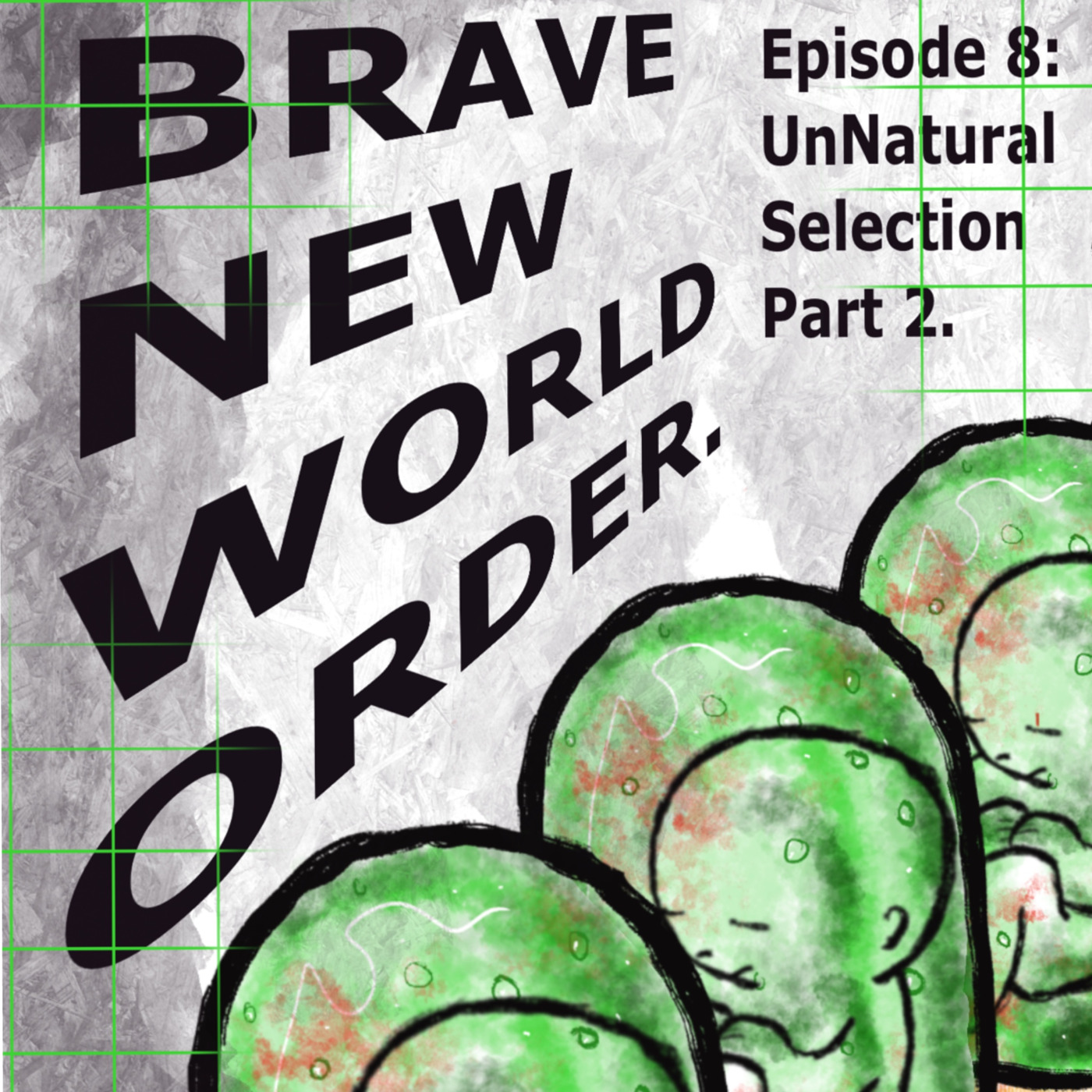 [SF190] 'The Huxley's Brave New World Order' Ep.8 UnNatural Selection Pt.2